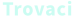 Trovaci